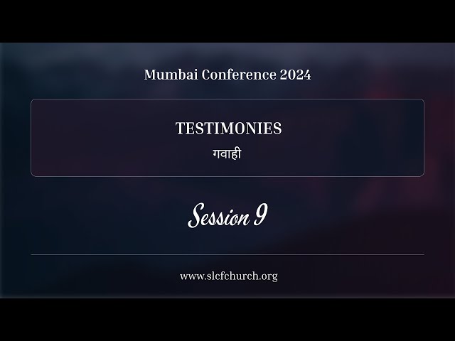 Session 9 | Testimonies