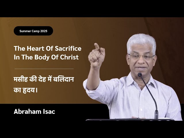 The Heart Of Sacrifice In The Body Of Christ | Session 4