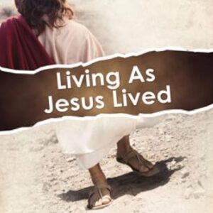 Living As Jesus Lived